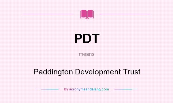 What does PDT mean? It stands for Paddington Development Trust