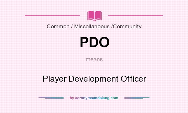 What does PDO mean? It stands for Player Development Officer