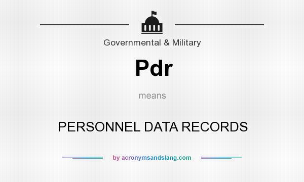 What does Pdr mean? It stands for PERSONNEL DATA RECORDS