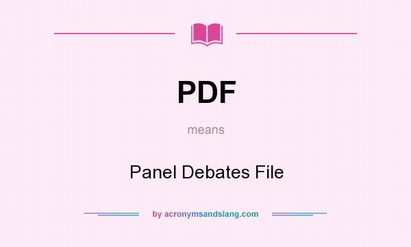 What does PDF mean? It stands for Panel Debates File