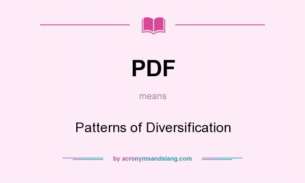 What does PDF mean? It stands for Patterns of Diversification