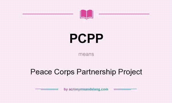 What does PCPP mean? It stands for Peace Corps Partnership Project