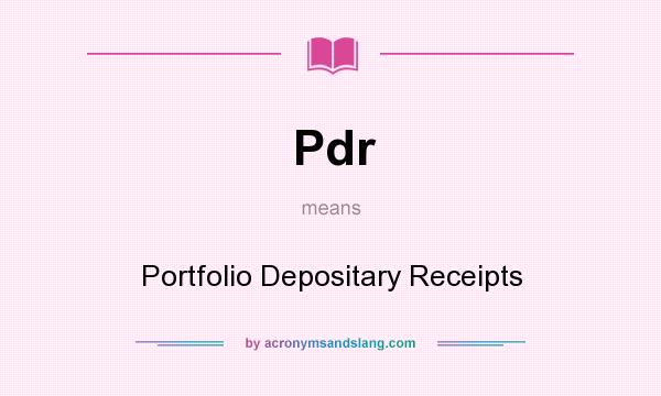 What does Pdr mean? It stands for Portfolio Depositary Receipts