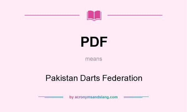 What does PDF mean? It stands for Pakistan Darts Federation