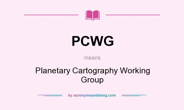 What does PCWG mean? It stands for Planetary Cartography Working Group
