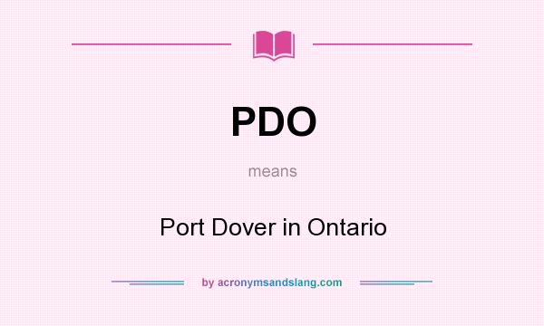 What does PDO mean? It stands for Port Dover in Ontario