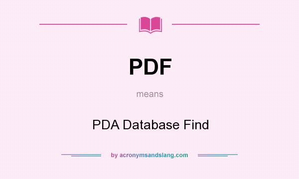What does PDF mean? It stands for PDA Database Find
