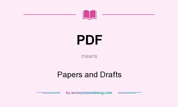 What does PDF mean? It stands for Papers and Drafts