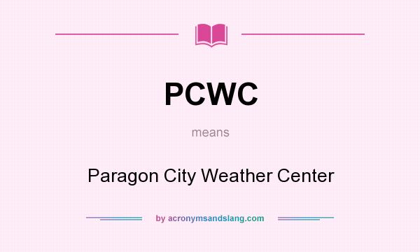 What does PCWC mean? It stands for Paragon City Weather Center