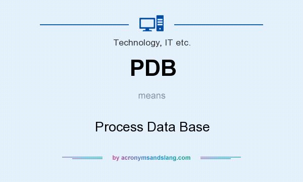 What does PDB mean? It stands for Process Data Base