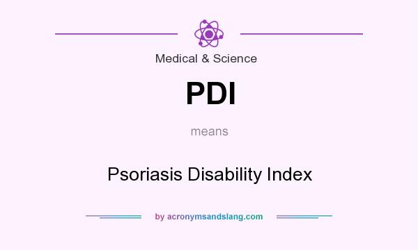What does PDI mean? It stands for Psoriasis Disability Index