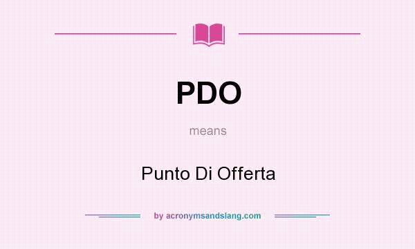 What does PDO mean? It stands for Punto Di Offerta