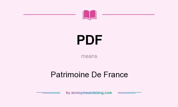 What does PDF mean? It stands for Patrimoine De France