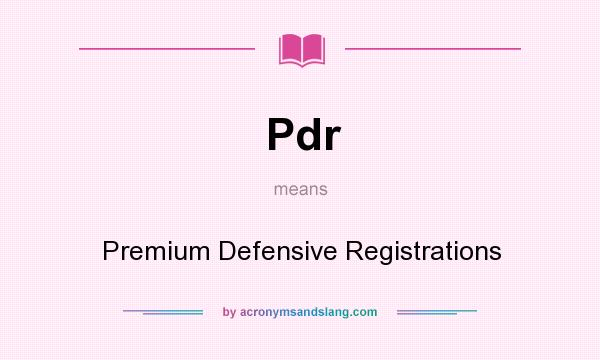 What does Pdr mean? It stands for Premium Defensive Registrations