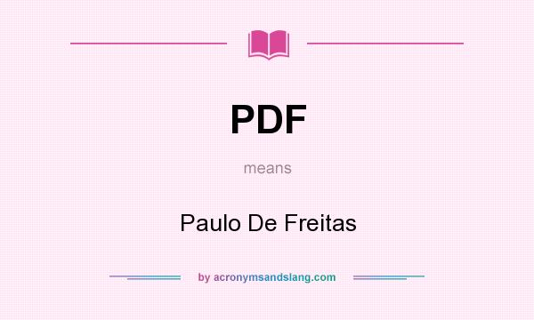 What does PDF mean? It stands for Paulo De Freitas