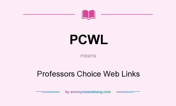 What does PCWL mean? It stands for Professors Choice Web Links