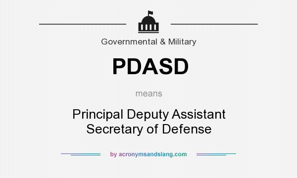 What does PDASD mean? It stands for Principal Deputy Assistant Secretary of Defense