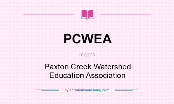 What does PCWEA mean? It stands for Paxton Creek Watershed Education Association