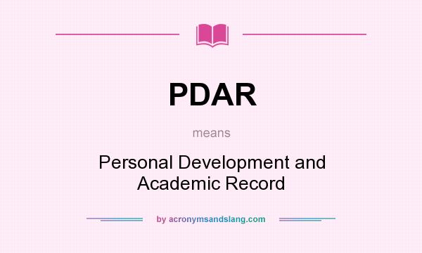 What does PDAR mean? It stands for Personal Development and Academic Record