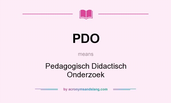 What does PDO mean? It stands for Pedagogisch Didactisch Onderzoek