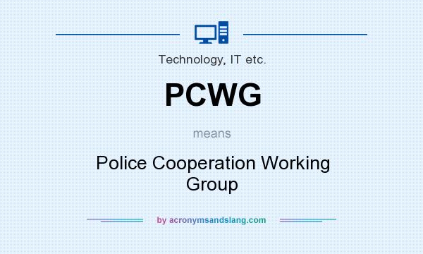 What does PCWG mean? It stands for Police Cooperation Working Group