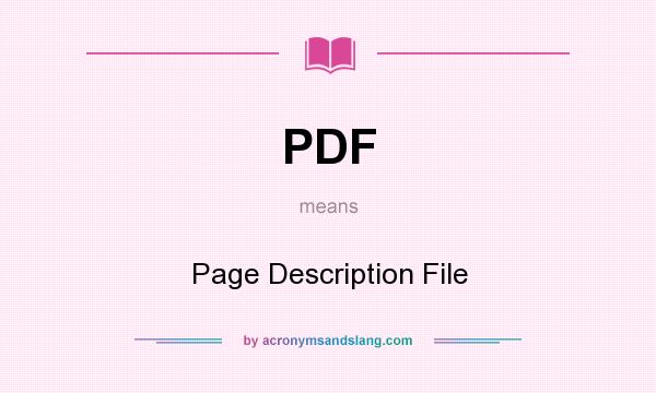 What does PDF mean? It stands for Page Description File