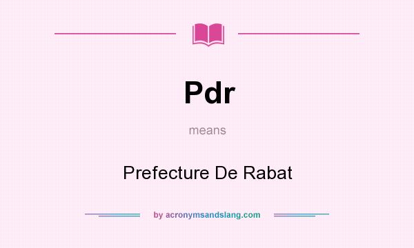 What does Pdr mean? It stands for Prefecture De Rabat