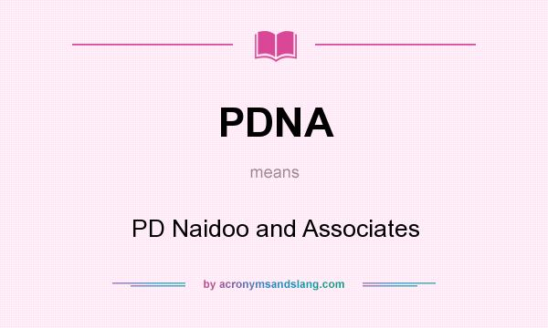 What does PDNA mean? It stands for PD Naidoo and Associates