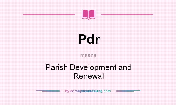 What does Pdr mean? It stands for Parish Development and Renewal