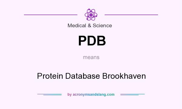 What does PDB mean? It stands for Protein Database Brookhaven