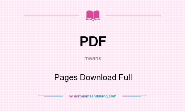 What does PDF mean? It stands for Pages Download Full