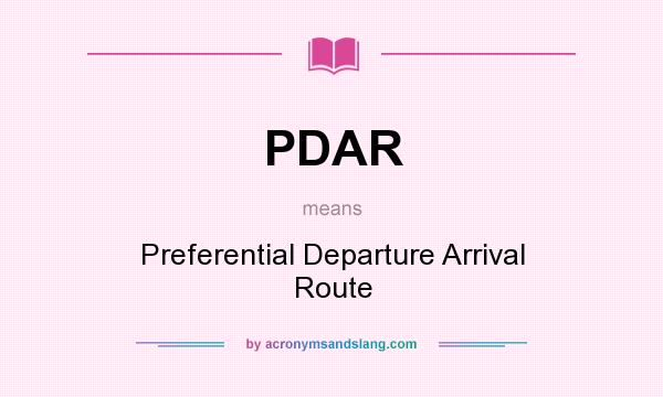 What does PDAR mean? It stands for Preferential Departure Arrival Route