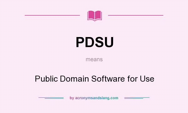 What does PDSU mean? It stands for Public Domain Software for Use