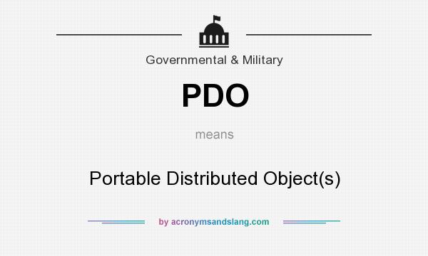 What does PDO mean? It stands for Portable Distributed Object(s)