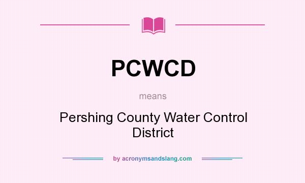 What does PCWCD mean? It stands for Pershing County Water Control District