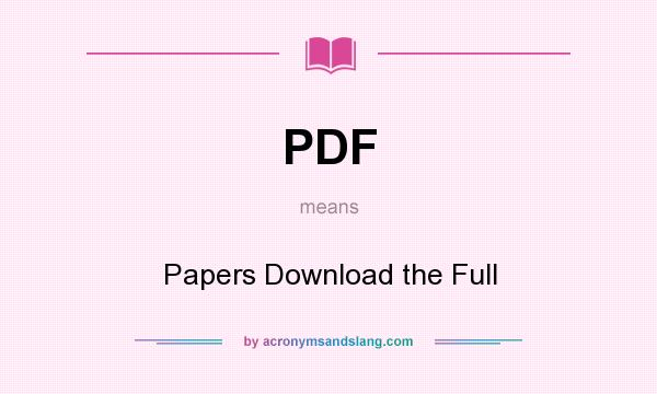 What does PDF mean? It stands for Papers Download the Full