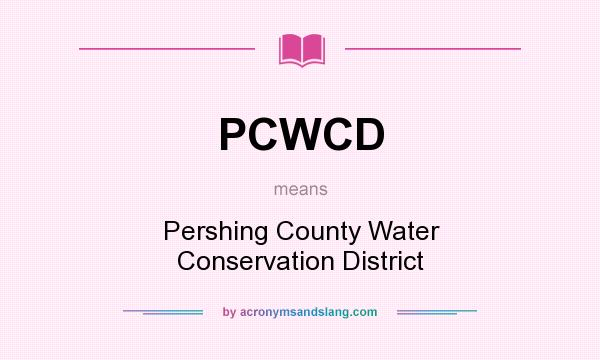 What does PCWCD mean? It stands for Pershing County Water Conservation District