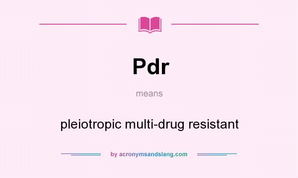 What does Pdr mean? It stands for pleiotropic multi-drug resistant