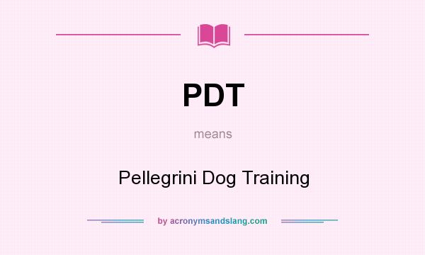 What does PDT mean? It stands for Pellegrini Dog Training