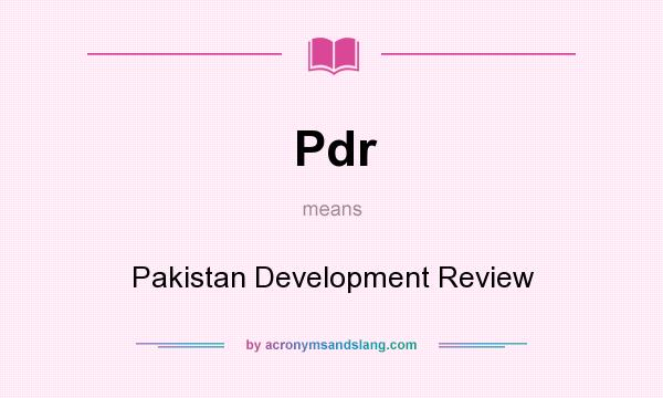 What does Pdr mean? It stands for Pakistan Development Review