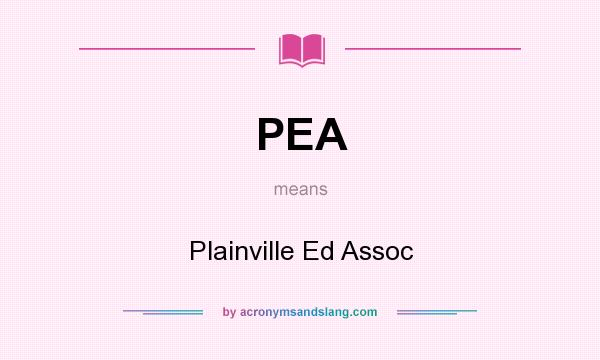 What does PEA mean? It stands for Plainville Ed Assoc