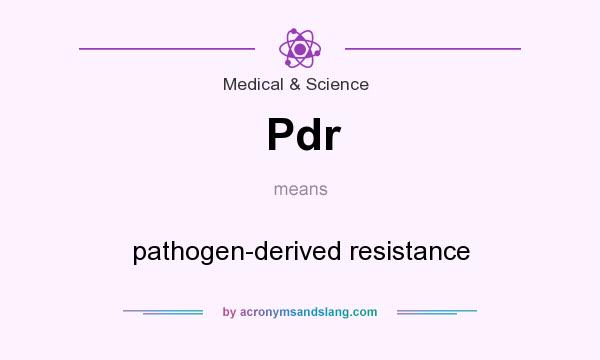What does Pdr mean? It stands for pathogen-derived resistance