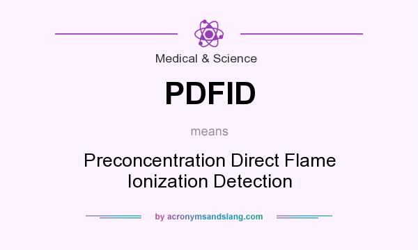 What does PDFID mean? It stands for Preconcentration Direct Flame Ionization Detection