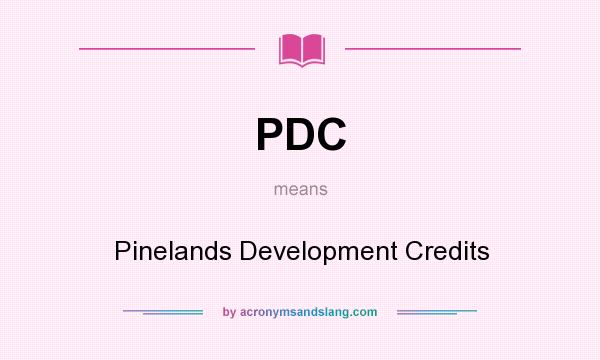 What does PDC mean? It stands for Pinelands Development Credits