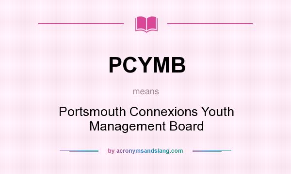 What does PCYMB mean? It stands for Portsmouth Connexions Youth Management Board