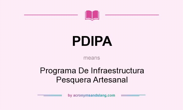 What does PDIPA mean? It stands for Programa De Infraestructura Pesquera Artesanal