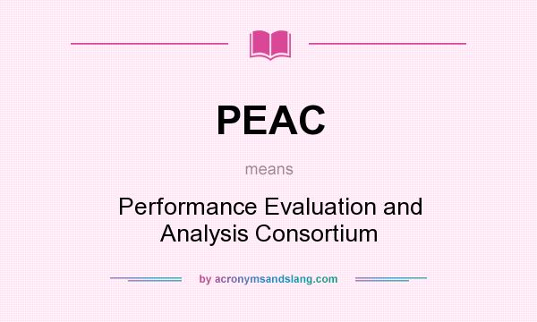 What does PEAC mean? It stands for Performance Evaluation and Analysis Consortium
