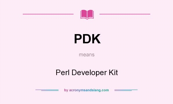 What does PDK mean? It stands for Perl Developer Kit