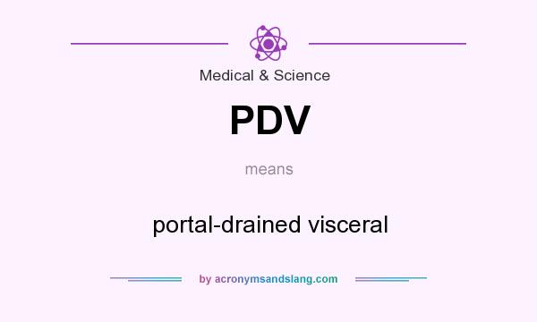 What does PDV mean? It stands for portal-drained visceral