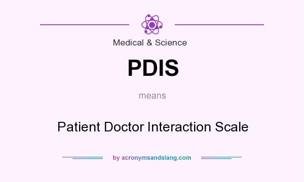 What does PDIS mean? It stands for Patient Doctor Interaction Scale